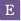 E